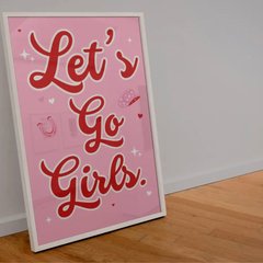Let’s Go Girls High Quality Print